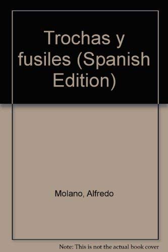 Stock image for Trochas y fusiles (Spanish Edition) for sale by Raritan River Books