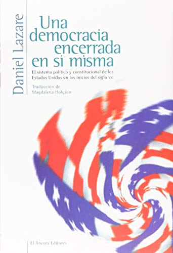 Stock image for UNA DEMOCRACIA ENCERRADA EN SI MISMA [Paperback] by Lazare, Daniel for sale by Iridium_Books