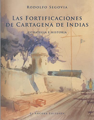 Stock image for Las Fortificaciones de Cartagena de Indias - Estrategia e Historia (Spanish Edition) for sale by Zoom Books Company