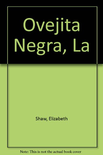 Ovejita Negra, La (Spanish Edition) (9789583800252) by Shaw, Elizabeth