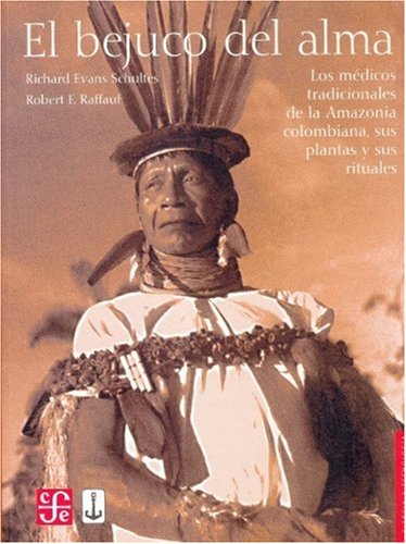 9789583800993: BEJUCO DEL ALMA,EL: Los medicos tradicionales de la Amazonia colombiana, sus plantas y sus rituales (SIN COLECCION)