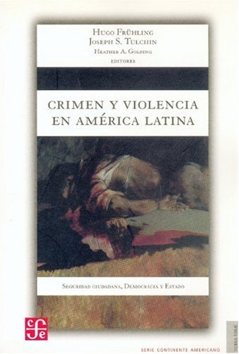 9789583801044: Crimen y violencia en Amrica Latina : Seguridad ciudadana : Democracia y Estado