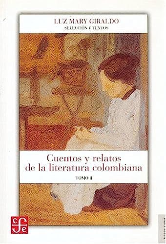 Stock image for Cuentos y relatos de la literatura colombiana. Tomo I (Tierra Firme) (Spanish Edition) for sale by Ocean Books