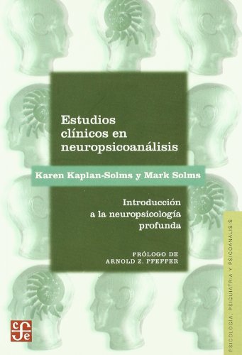 9789583801150: Estudios clinicos en neuropiscoanalisis: Introduccion a la neuropsicologia profunda (Psicologia, Psiquiatria Y Psicoanalisis)