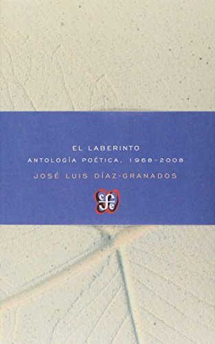 Beispielbild fr EL LABERINTO, ANTOLOGIA POETICA 1966-2008 zum Verkauf von Sequitur Books