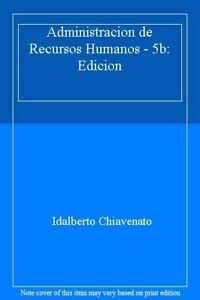 9789584100375: Administracion de Recursos Humanos, 5th Edition (Spanish Edition)