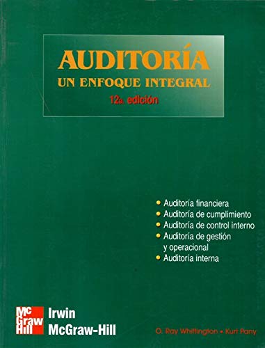 Auditoria - Un Enfoque Integral (Spanish Edition) (9789584100399) by O. Ray Whittington