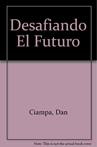 Stock image for DESAFIANDO EL FUTURO for sale by Zilis Select Books