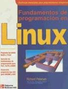 Fundamentos de Programacion en Linux (Spanish Edition) (9789584102300) by Richard Petersen