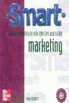 Stock image for Smart. Marketing Lo fundamental y lo ms efectivo acerca del marketing for sale by MARCIAL PONS LIBRERO