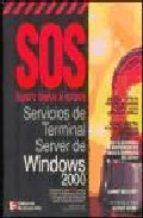 Servicios de Terminal Server de Windows 2000 SOS Soporte Tecnico (Spanish Edition) (9789584102676) by Unknown Author