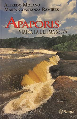 Beispielbild fr Apaporis, Viage a la Ultima Selva zum Verkauf von -OnTimeBooks-