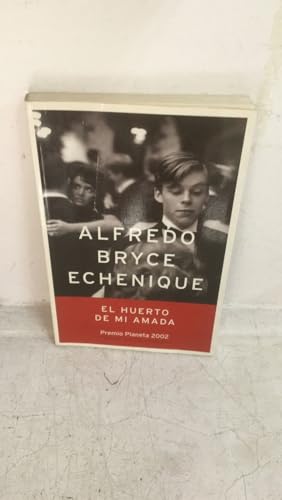 El Huerto de mi amada / My Lover's Garden (Autores Espanoles E Iberoamericanos) - Alfredo Bryce Echenique