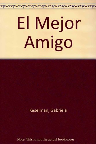 Stock image for El Mejor Amigo (Spanish Edition) for sale by Half Price Books Inc.