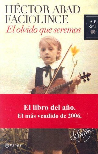 Beispielbild fr El olvido que seremos (Spanish Edition) zum Verkauf von Goodwill Books