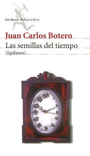 Beispielbild fr Las semillas del tiempo/ The seeds of the time (Spanish Edition) zum Verkauf von SecondSale