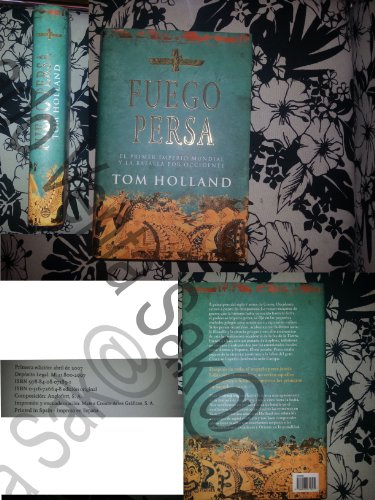 Fuego Persa: El Primer Imperio Mundial Y La Batalla Por Occidente (Spanish Edition) (9789584217028) by Holland, Tom