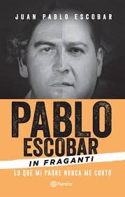 Imagen de archivo de Pablo Escobar in fraganti. Lo que mi padre nunca me cont . a la venta por Librera Astarloa