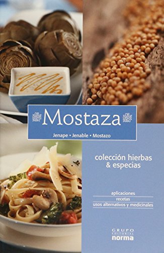 Stock image for MOSTAZA. APLICACIONES, RECETAS, USOS ALTERNATIVOS Y MEDICINALES for sale by Libros Latinos