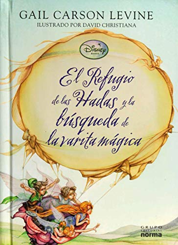 El Refugio De Las Hadas Y La Busqueda De La Varita/ The Fairy's Refuge and the Search of the Magic Wand - Levine, Gail Carson