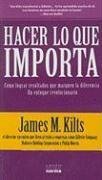 Imagen de archivo de Hacer lo que importa/ Doing What they Want (Spanish Edition) a la venta por Bayside Books