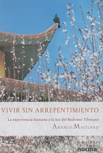 9789584507228: Vivir sin arrepentimiento/ Living with Regret: La Experiencia Humana a La Luz Del Budismo Tibetano/ Human Experience in the Light of Tibetan Buddhism