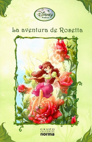 La aventura de Rosetta/ Rosetta's Daring Day (Disney hadas/ Disney Fairies) (Spanish Edition) (9789584508492) by Papademetriou, Lisa