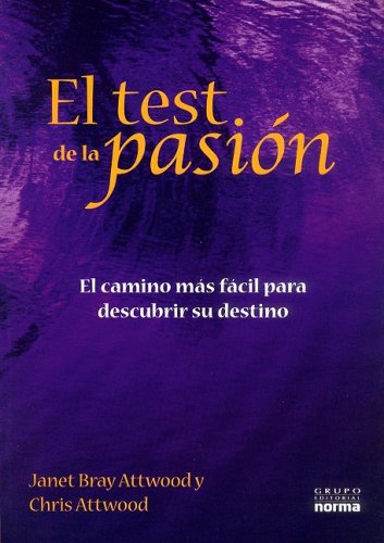 Beispielbild fr El Test de la Pasion: El Camino Mas Facil Para Descubrir su Destino zum Verkauf von ThriftBooks-Dallas
