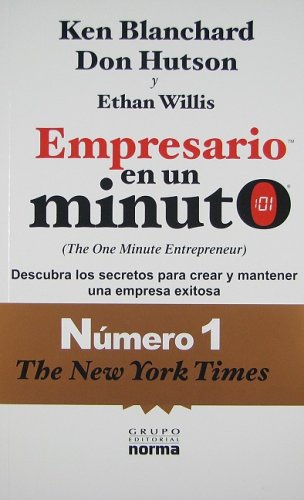 9789584516794: Empresario en un minuto/ The One Minute Entrepreneur: Descubra Los Secretos Para Crear Y Mantener Una Empresa Exitosa/ the Secret to Creating and Sustaining a Successful Business