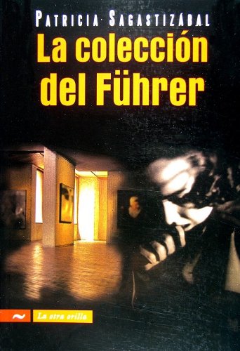 Beispielbild fr La coleccion del Fuhrer/ The Collection of the Fuhrer (La Otra Orilla) (Spanish Edition) zum Verkauf von ThriftBooks-Dallas