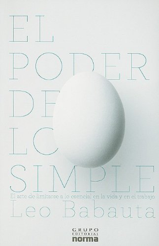 El poder de lo simple/ The power of less (Spanish Edition) (9789584518866) by Babauta, Leo