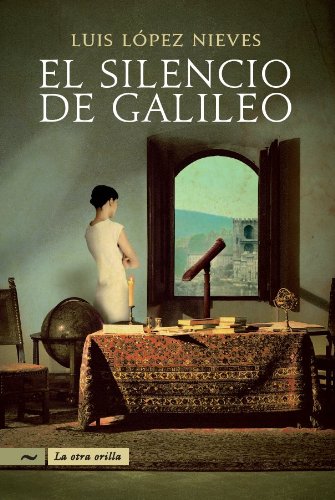 Stock image for El silencio de Galileo/ The Silence of the Galileo (La Otra Orilla) (Spanish Edition) for sale by ZBK Books