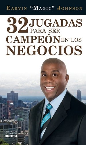 32 Jugadas para ser campeon en los negocios / 32 Ways to Be a Champion in Business (Spanish Edition) (9789584520944) by Johnson, Earvin (Magic)