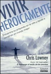 Stock image for vivir heroicamente chris lowney for sale by DMBeeBookstore