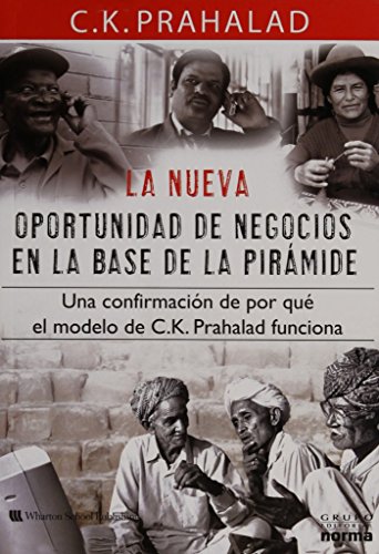 Nueva Oportunidad De Negocios En La Base De La Piramide, La (9789584526779) by C.K. Prahalad