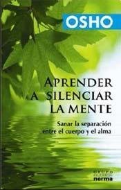 APRENDER A SILENCIAR LA MENTE (Spanish Edition) (9789584528339) by Osho