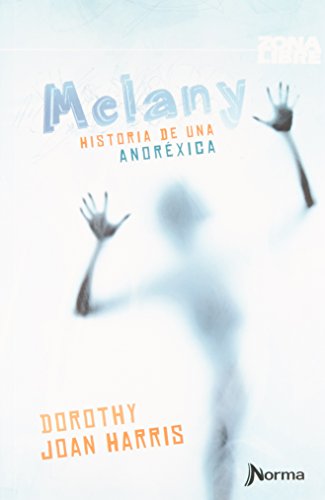 9789584528506: Melany: Historia de Una Anorxica (Zona libre / Free Zone)