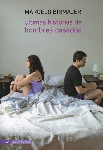 Imagen de archivo de Ultimas historias de hombres casados / Latest Stories of Married Men (Spanish Edition) a la venta por Irish Booksellers