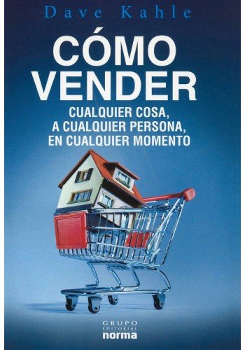 Imagen de archivo de Cmo vender cuaquier cosa, a cualquier persona, en cualquier lugar (Spanish E. a la venta por Iridium_Books
