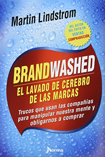 Imagen de archivo de Brandwashed El Lavado De Cerebro De Las Marcas (Spanish Edition) a la venta por ThriftBooks-Dallas