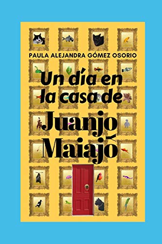 Imagen de archivo de Un día en la casa de Juanjo y Maiajo (Spanish Edition) [Soft Cover ] a la venta por booksXpress