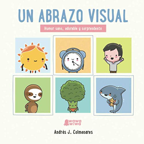 Beispielbild fr Un Abrazo Visual: Humor sano, adorable y sorprendente (Spanish Edition) zum Verkauf von GF Books, Inc.