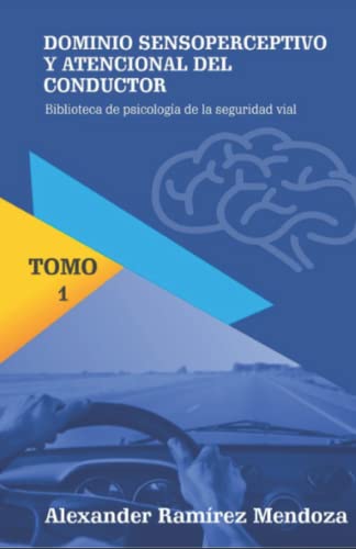 Beispielbild fr DOMINIO SENSOPERCEPTIVO Y ATENCIONAL DEL CONDUCTOR: Biblioteca de psicologa de la seguridad vial (Spanish Edition) zum Verkauf von GF Books, Inc.
