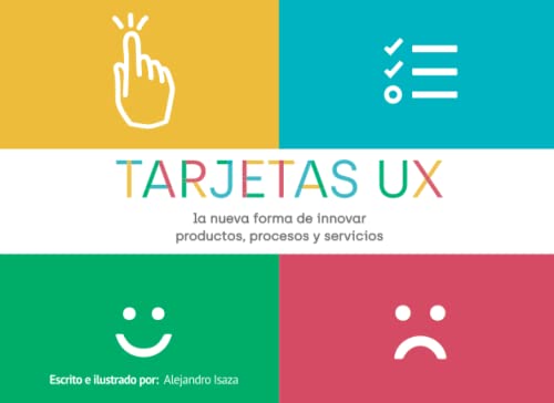 Imagen de archivo de TARJETAS UX: La nueva forma de innovar productos, procesos y servicios (Spanish Edition) a la venta por Books Unplugged