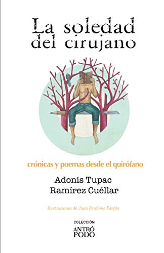 Imagen de archivo de La soledad del cirujano: Crnicas y poemas desde el quirfano (Spanish Edition) a la venta por Books Unplugged