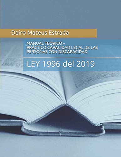 9789584914026: MANUAL TERICO – PRCTICO DEL EJERCICIO DE LA CAPACIDAD LEGAL DE LAS PERSONAS CON DISCAPACIDAD: LEY 1996 del 2019
