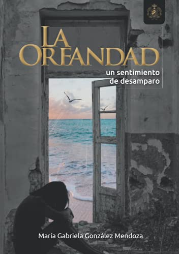 Beispielbild fr La orfandad: Un sentimiento de desamparo (Spanish Edition) zum Verkauf von SecondSale