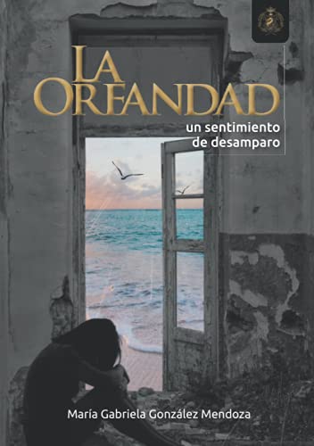 Imagen de archivo de La orfandad: Un sentimiento de desamparo (Spanish Edition) a la venta por SecondSale