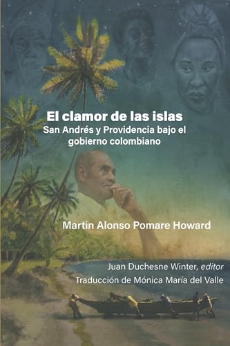 Stock image for Martin Alonso Pomare Howard : Clamor of the Islands: Saint Andrew and Old Providence Under Colombian Rule for sale by GreatBookPrices