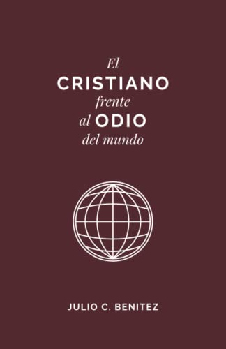 Stock image for El Cristiano Frente al Odio del Mundo (Spanish Edition) for sale by Lucky's Textbooks